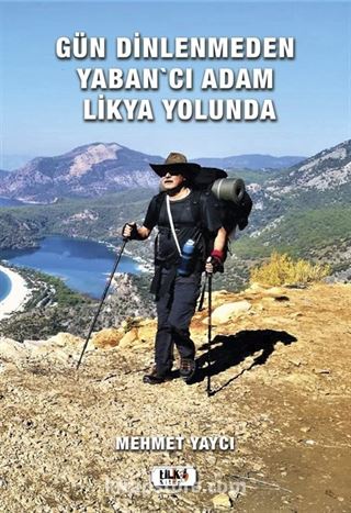 Gün Dinlenmeden Yaban'cı Adam Likya Yolunda