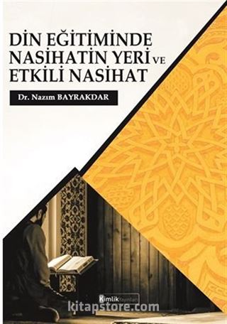 Din Eğitiminde Nasihatin Yeri Ve Etkili Nasihat