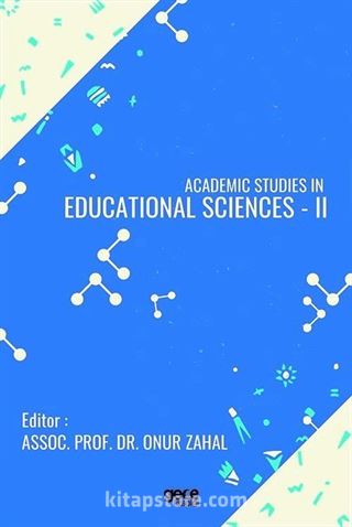 Academic Studies in Educational Sciences - II