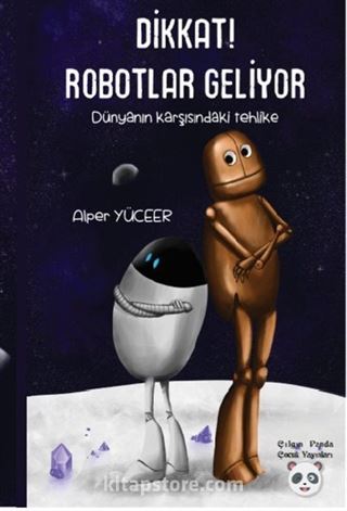 Dikkat ! Robotlar Geliyor