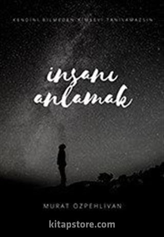 İnsanı Anlamak