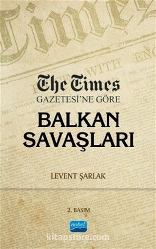 The Times Gazetesi'ne Göre Balkan Savaşları