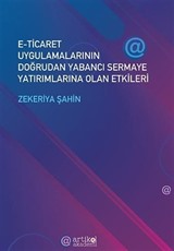 E-Ticaret Uygulamalarının Doğrudan Yabancı Sermaye Yatırımlarına Olan Etkileri