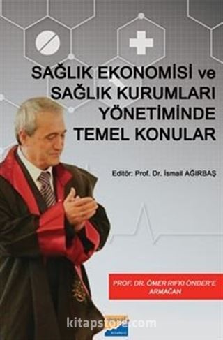 Ekonomisi ve Sağlık Kurumları Yönetiminde Temel Konular