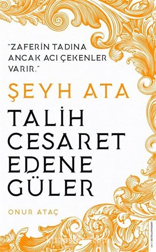 Şeyh Ata / Tarih Cesaret Edene Güler