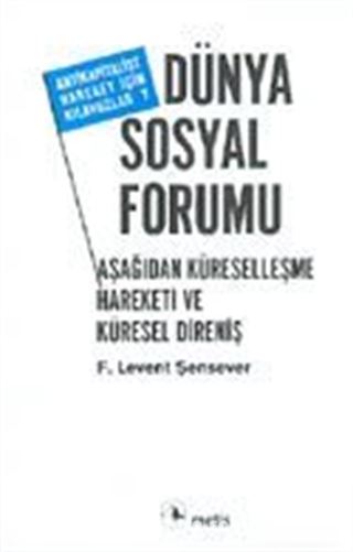 Dünya Sosyal Forumu Aşağıdan Küselleşme Hareketi ve Küresel Direniş