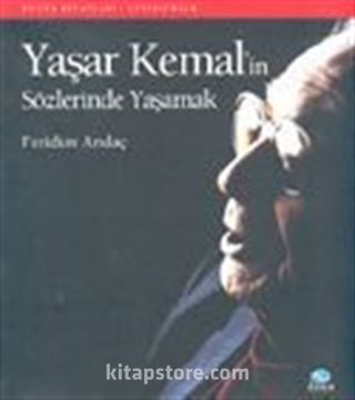 Yaşar Kemal'in Sözlerinde Yaşamak