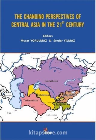 The Changing Perspectives of Central Asia in the 21st Century