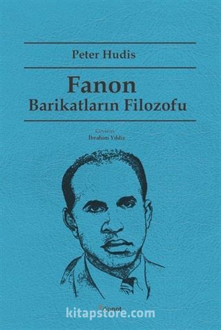 Fanon: Barikatların Filozofu