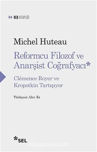 Reformcu Filozof ve Anarşist Coğrafyacı - Clémence Royer ve Kropotkin Tartışıyor