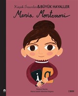 Maria Montessori / Küçük İnsanlar Büyük Hayaller