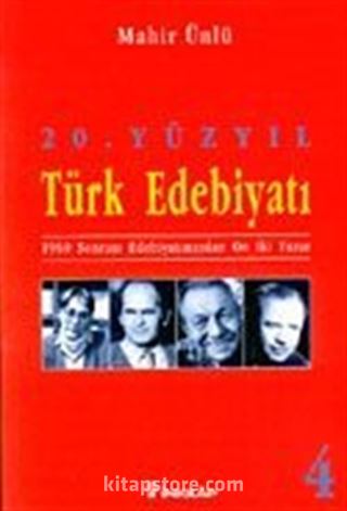 20.Yüzyıl Türk Edebiyatı -4- 1960 Sonrası Edebiyatımızdan On İki Yazar