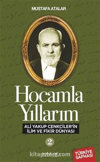 Hocamla Yıllarım-2 Ali Yakup Cenkciler'in İlim ve Fikir Dünyası