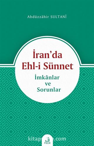 İran'da Ehl-i Sünnet -İmkanlar ve Sorunlar