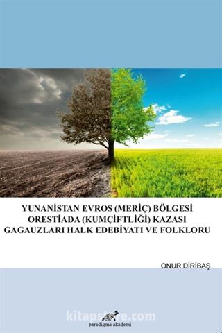 Yunanistan Evros (Meriç) Bölgesi Orestiada (Kumçiftliği) Kazası Gagauzları Halk Edebiyatı ve Folkloru