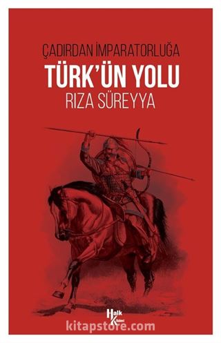 Çadırdan İmparatorluğa Türk'ün Yolu