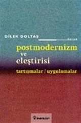 Postmodernizm ve Eleştirisi Tartışmalar/Uygulamalar