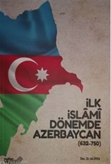 İlk İslami Dönemde Azerbaycan (632-750)