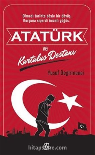 Atatürk ve Kurtuluş Destanı