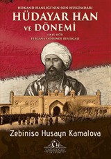 Hokand Hanlığı'nın Son Hükümdar Hüdayar Han ve Dönemi Fergana Vadisinde Rus İşgali