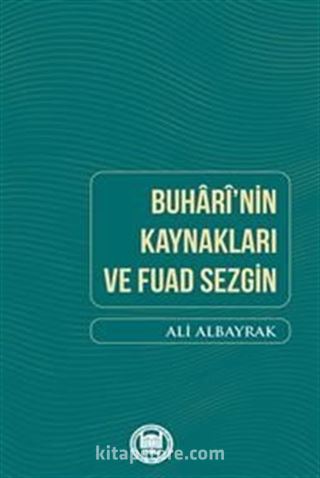 Buhari'nin Kaynakları Ve Fuad Sezgin