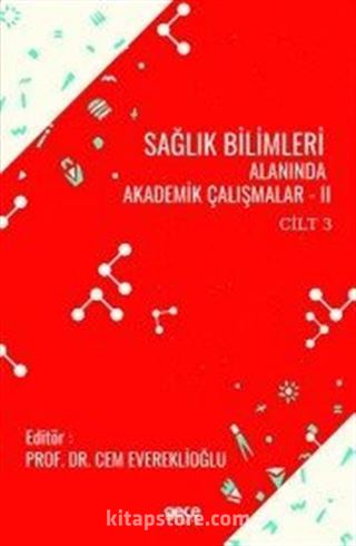 Sağlık Bilimleri Alanında Akademik Çalışmalar -II Cilt 3