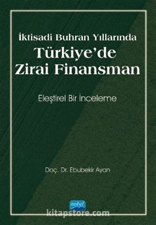 İktisadi Buhran Yıllarında Türkiye'de Zirai Finansman