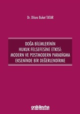 Doğa Bilimlerinin Hukuk Felsefesine Etkisi: Modern ve Postmodern Paradigma Ekseninde Bir Değerlendirme