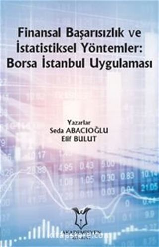 Finansal Başarısızlık ve İstatistiksel Yöntemler: Borsa İstanbul Uygulaması