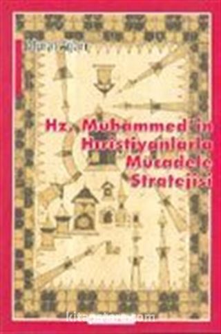 Hz. Muhammed'in Hıristiyanlarla Mücadele Stratejisi