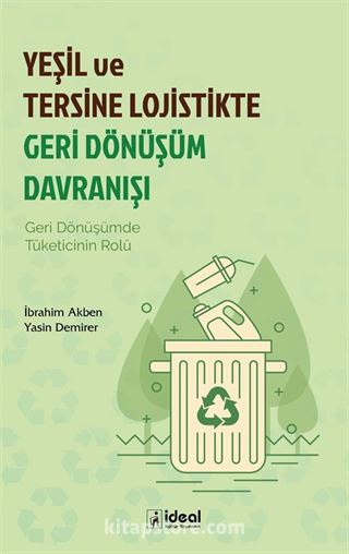 Yeşil ve Tersine Lojistikte Geri Dönüşüm Davranışı