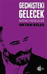 Geçmişteki Gelecek / Gizemli Meseleler