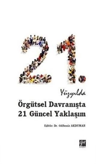 21. Yüzyılda Örgütsel Davranışta 21 Güncel Yaklaşım