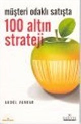 Müşteri Odaklı Satışta 100 Altın Strateji