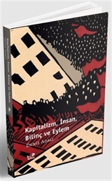 Kapitalizm, İnsan, Bilinç ve Eylem