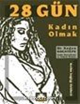 28 Gün Kadın Olmak