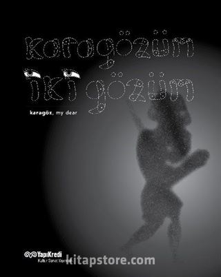 Karagözüm İki Gözüm Karagöz, My Dear