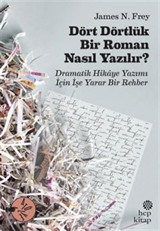 Dört Dörtlük Bir Roman Nasıl Yazılır ? Dramatik Hikaye Yazımı İçin İşe Yarar Bir Rehber