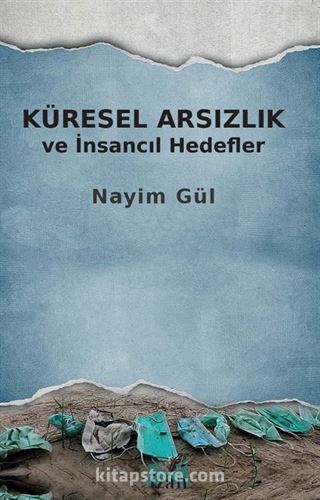 Küresel Arsızlık ve İnsancıl Hedefler