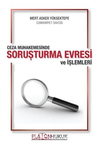 Ceza Muhakemesinde Soruşturma Evresi ve İşlemleri