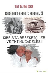 Karadeniz-Akdeniz Kardeşliği Kıbrıs'ta Bereketçiler ve TMT Müdacelesi