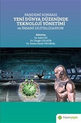 Pandemi Sonrası Yeni Dünya Düzeninde Teknoloji Yönetimi ve İnsani Dijitalizasyon