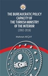 The Bureaucratic Policy Capacity of the Turkish Ministry of the Interior (2002-2016)