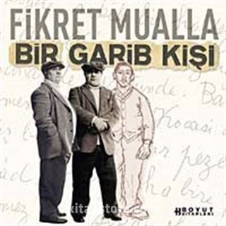 Fikret Mualla / Bir Garip Kişi