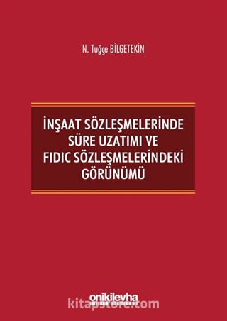 İnşaat Sözleşmelerinde Süre Uzatımı ve FIDIC Sözleşmelerindeki Görünümü