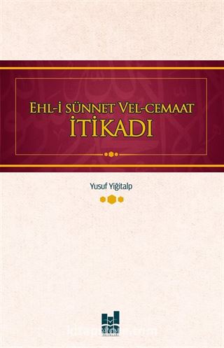 Ehl-i Sünnet Vel-Cemaat İtikadı