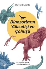 Dinozorların Yükselişi ve Çöküşü