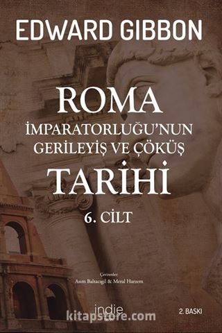 Roma İmparatorluğu'nun Gerileyiş ve Çöküş Tarihi (6. Cilt)