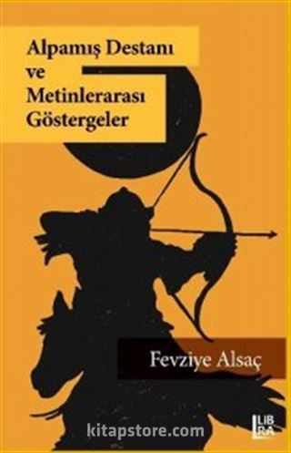 Alpamış Destanı ve Metinlerarası Göstergeler