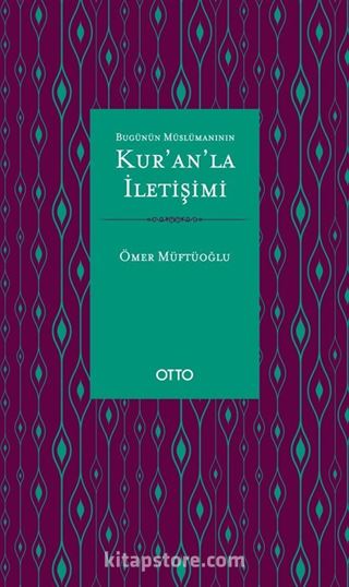 Bugünün Müslümanının Kur'an'la İletişimi